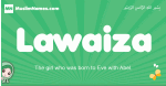 Lawaiza arabic girl name and meaning, quranic girls name Lawaiza