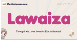 Lawaiza muslim girls name and meaning, islamic girls name Lawaiza