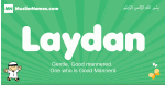 Laydan arabic boys name and meaning, quranic boys name Laydan