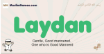 Laydan muslim boys name and meaning, islamic boys name Laydan
