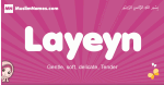 Layeyn arabic girls name and meaning, quranic girls name Layeyn