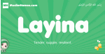 Layina arabic girl name and meaning, quranic girls name Layina