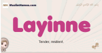 Layinne muslim girls name and meaning, islamic girls name Layinne