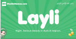 Layli arabic girl name and meaning, quranic girls name Layli