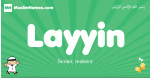 Layyin arabic boys name and meaning, quranic boys name Layyin