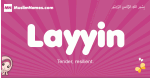 Layyin arabic girls name and meaning, quranic girls name Layyin