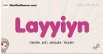 Layyiyn muslim girls name and meaning, islamic girls name Layyiyn