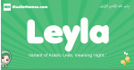 Leyla arabic girl name and meaning, quranic girls name Leyla