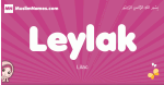 Leylak arabic girls name and meaning, muslim girl name Leylak