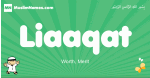 Liaaqat arabic boys name and meaning, quranic boys name Liaaqat
