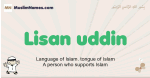Lisan-uddin muslim boys name and meaning, islamic boys name Lisan-uddin