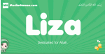 Liza arabic girl name and meaning, quranic girls name Liza