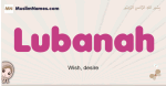 Lubanah muslim girls name and meaning, islamic girls name Lubanah