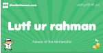 Lutf-ur-rahman arabic boys name and meaning, quranic boys name Lutf-ur-rahman