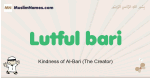 Lutful-bari muslim boys name and meaning, islamic boys name Lutful-bari