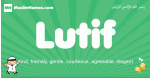 Lutif arabic boys name and meaning, quranic boys name Lutif