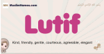 Lutif muslim girls name and meaning, islamic girls name Lutif