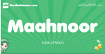 Maahnoor arabic girl name and meaning, quranic girls name Maahnoor