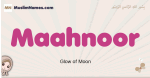 Maahnoor muslim girls name and meaning, islamic girls name Maahnoor