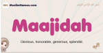 Maajidah muslim girls name and meaning, islamic girls name Maajidah