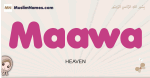 Maawa muslim girls name and meaning, islamic girls name Maawa