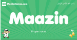 Maazin arabic boys name and meaning, quranic boys name Maazin