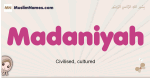 Madaniyah muslim girls name and meaning, islamic girls name Madaniyah