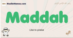 Maddah muslim boys name and meaning, islamic boys name Maddah