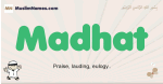 Madhat muslim boys name and meaning, islamic boys name Madhat