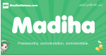 Madiha arabic girl name and meaning, quranic girls name Madiha