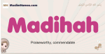 Madihah muslim girls name and meaning, islamic girls name Madihah