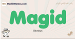 Magid muslim boys name and meaning, islamic boys name Magid