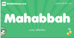 Mahabbah arabic girl name and meaning, quranic girls name Mahabbah