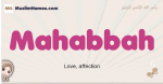 Mahabbah muslim girls name and meaning, islamic girls name Mahabbah