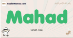 Mahad muslim boys name and meaning, islamic boys name Mahad