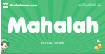 Mahalah arabic girl name and meaning, quranic girls name Mahalah