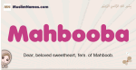 Mahbooba muslim girls name and meaning, islamic girls name Mahbooba