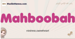 Mahboobah muslim girls name and meaning, islamic girls name Mahboobah