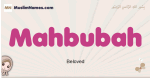 Mahbubah muslim girls name and meaning, islamic girls name Mahbubah