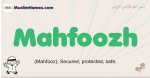 Mahfoozh muslim boys name and meaning, islamic boys name Mahfoozh