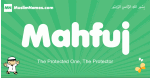 Mahfuj arabic boys name and meaning, quranic boys name Mahfuj