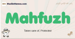 Mahfuzh muslim boys name and meaning, islamic boys name Mahfuzh