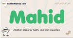 Mahid muslim boys name and meaning, islamic boys name Mahid