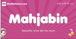 Mahjabin arabic girls name and meaning, muslim girl name Mahjabin