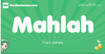 Mahlah arabic girl name and meaning, quranic girls name Mahlah