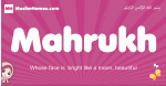 Mahrukh arabic girls name and meaning, muslim girl name Mahrukh