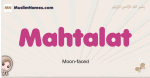 Mahtalat muslim girls name and meaning, islamic girls name Mahtalat