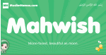 Mahwish arabic girl name and meaning, quranic girls name Mahwish