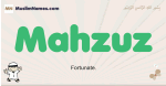 Mahzuz muslim boys name and meaning, islamic boys name Mahzuz