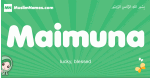 Maimuna arabic girl name and meaning, quranic girls name Maimuna